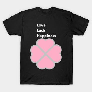 Love Luck Happiness T-Shirt